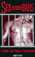 Sex Behind Bars: A Novella, Short Stories, and True Accounts 0917342372 Book Cover