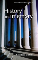 History and Memory (Historical Approaches) 0719060788 Book Cover