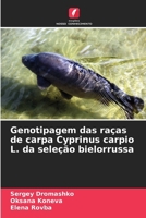 Genotipagem das raças de carpa Cyprinus carpio L. da seleção bielorrussa (Portuguese Edition) 6207503848 Book Cover