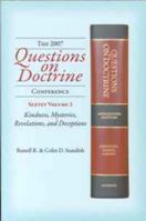 The 2007 "Questions on Doctrine" Conference Vol. 3 Kindness, Mysteries, Revelations, and Deceptions 160564000X Book Cover