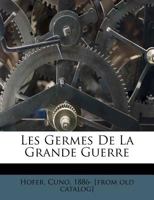 Les Germes de La Grande Guerre 1246926830 Book Cover