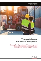 Transportation and Distribution Management: Principles, Operations, Technology and Strategy for Global Supply Chains 9999351786 Book Cover