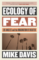 Ecology of Fear: Los Angeles and the Imagination of Disaster 0375706070 Book Cover