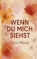 Wenn du mich siehst (German Edition) B0F6B93PJF Book Cover