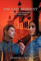 The Last Resident: The Love Story of a British Official and an Indian Princess 130069629X Book Cover