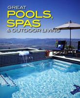 Great Pools, Spas & Outdoor Living Collection 0696232138 Book Cover