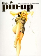 The Pin-up: A Modest History 0876631634 Book Cover