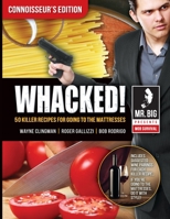 Whacked: 50 KILLER RECIPES FOR GOING TO THE MATTRESSES CONNOISSERR'S EDITION B0C9SB8L74 Book Cover