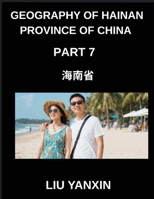 Geography of Hainan Province of China (Part 7)- Learn Hainan's Geography Chinese Characters, Pinyin, and English for All HSK Levels B0GJK8Y2TH Book Cover