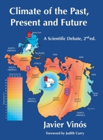 Climate of the Past, Present and Future: A scientific debate, 2nd ed. 8412586700 Book Cover