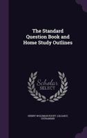 The Standard Question Book and Home Study Outlines 1355296412 Book Cover