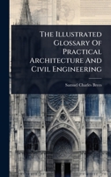 The Illustrated Glossary Of Practical Architecture And Civil Engineering 102448548X Book Cover