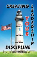 Creating Your Leadership Discipline 1504978056 Book Cover