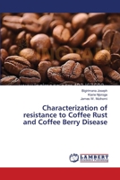 Characterization of resistance to Coffee Rust and Coffee Berry Disease 3659524344 Book Cover