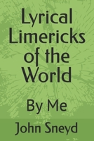 Lyrical Limericks of the World: By Me B0DXDSN13R Book Cover