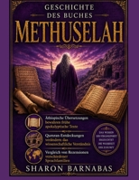 GESCHICHTE DES BUCHES METHUSELAH: Äthiopische Übersetzungen bewahren frühe apokalyptische Texte Qumran-Entdeckungen verändern das wissenschaftliche ... Rezensionen verschiedener (German Edition) B0HFDL2T6J Book Cover