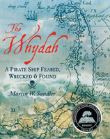 The Whydah: A Pirate Ship Feared, Wrecked, and Found 0763680338 Book Cover