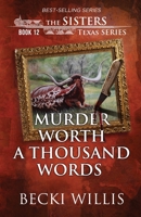 Murder Worth a Thousand Words (The Sisters, Texas Mystery Series Book 12) 1947686216 Book Cover