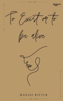 To exist or to be alive B0DSLP3K95 Book Cover