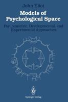 Models of Psychological Space: Psychometric, Developmental, and Experimental Approaches 1461291569 Book Cover