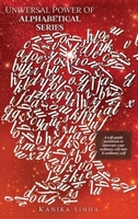Universal Power of Alphabetical Series: A self - guide workbook to innovate your Ordinary Self into X - Ordinary Self B0F4ZSDBTD Book Cover