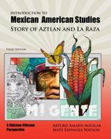 Introduction to Mexican American Studies: Story of Aztlan and La Raza: A Chicano-Chicana Perspective 1524903620 Book Cover