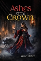 Ashes Of The Crown B0GRCYHQ6J Book Cover