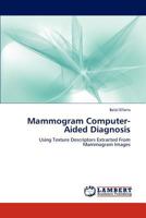 Mammogram Computer-Aided Diagnosis 3838399129 Book Cover