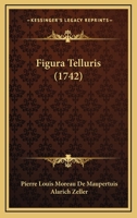 Figura Telluris (1742) 1166169782 Book Cover