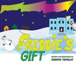 Freddie's Gift: He can't hold the toots in much longer. Especially when a great big polar bear comes bounding into his school... 1646207785 Book Cover