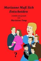 Marianne Muss Sich Entscheiden 1497599288 Book Cover