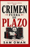 CRIMEN FUERA DE PLAZO: Un irresistible misterio británico cozy lleno de giros inesperados (UN MISTERIO DE JUDITH SPEARS – LIBRO 4) (Spanish Edition) B0GQT3NCF9 Book Cover