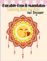 Durable Emoji Mandalas Coloring Book for Kids and Beginner: Durable Emoji Mandalas Coloring Book for Kids and Beginner 1983860638 Book Cover