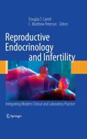 Reproductive Endocrinology and Infertility: Integrating Modern Clinical and Laboratory Practice 1493940619 Book Cover