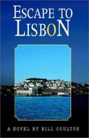 Escape to Lisbon: A Novel by Bill Coulton 1401041272 Book Cover