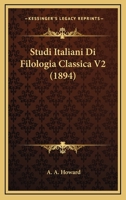 Studi Italiani Di Filologia Classica V2 (1894) 1161202978 Book Cover