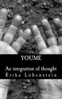 Youme: An Integration of Thought 1482329549 Book Cover