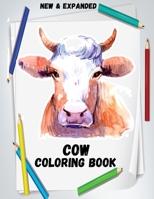 Cow Coloring Book (New & Expanded): Wonderful Cow Coloring Book For Cow Lover, kids, Adults B094GM1WDL Book Cover