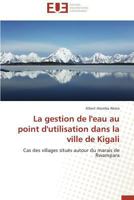 La Gestion de l'Eau Au Point d'Utilisation Dans la Ville de Kigali 3841733549 Book Cover