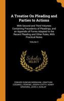 A treatise on the parties to actions, and on pleading: with second and third volumes, containing precedents of pleadings, and copious directory notes ... Chitty and Thomas Chitty. Volume 3 of 3 1240036590 Book Cover