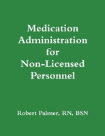 Medication Administration for Non-Licensed Personnel 1304129802 Book Cover