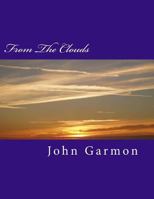 From the Clouds: Poems by John Garmon 1501043625 Book Cover