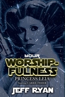 Your Worshipfulness, Princess Leia, Starring Carrie Fisher 1626016771 Book Cover