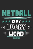 Netball Is My Lucky Word Calender 2020: Funny Cool Netball Calender 2020 Monthly & Weekly Planner - 6x9 - 128 Pages - Cute Gift For Lacrosse Players, Fans, Coaches, Enthusiasts 1711879940 Book Cover