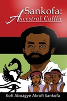 Sankofa: Ancestral Callin B086G1XRF9 Book Cover