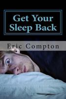 Get Your Sleep Back: How to Effectively Deal With Your Insomnia 1523863552 Book Cover