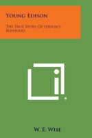 Young Edison: The True Story Of Edison's Boyhood B0008B67D0 Book Cover