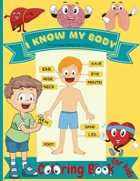 I Know My Body Coloring book for kids: Human Anatomy Body Organs Coloring Book for Children and Kindergarten students 1008917435 Book Cover