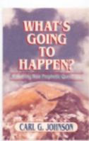 What's Going to Happen?: Answering Your Prophetic Questions 0872271730 Book Cover