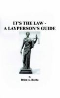 It's the Law: A Layperson's Guide 1585008494 Book Cover